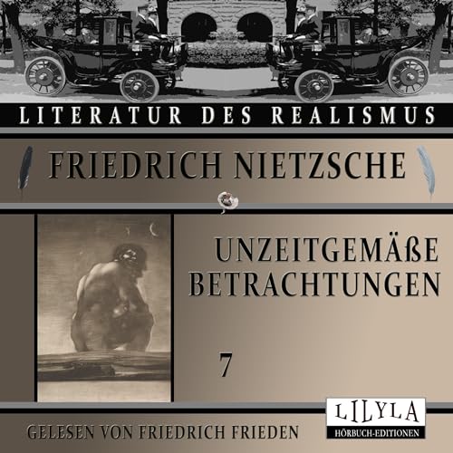 Unzeitgemäße Betrachtungen 7 by Friedrich Nietzsche