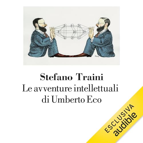 Le avventure intellettuali di Umberto Eco