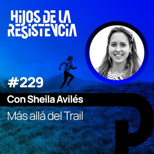 #229 Más allá del Trail, con Sheila avilés by Unknown