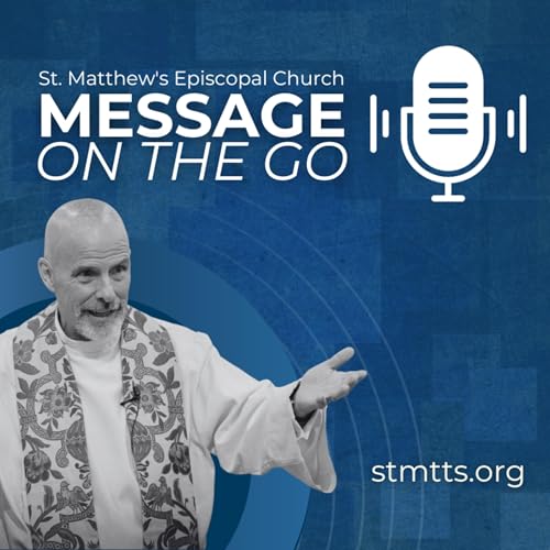 St. Matthew's Episcopal Church - Message On The Go by St. Matthew's Episcopal Church