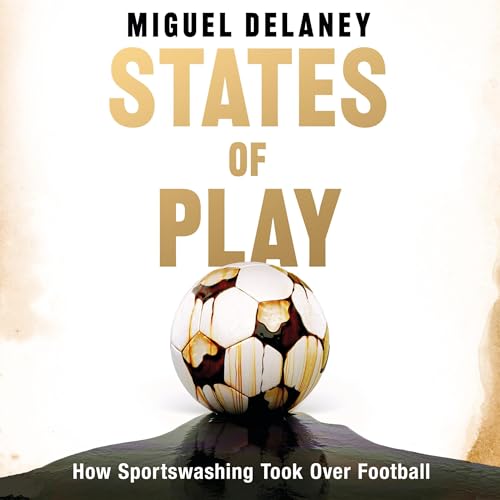 States of Play by Miguel Delaney