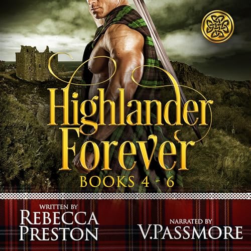 Highlander Forever: A Scottish Time Travel Romance Collection Books 4-6
