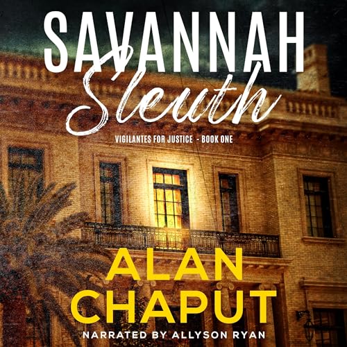 Savannah Sleuth by Alan Chaput