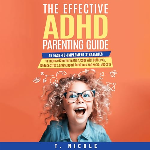 The Effective ADHD Parenting Guide