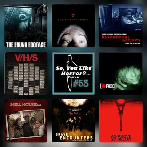 So, You Like Horror? #53- Found Footage by Unknown