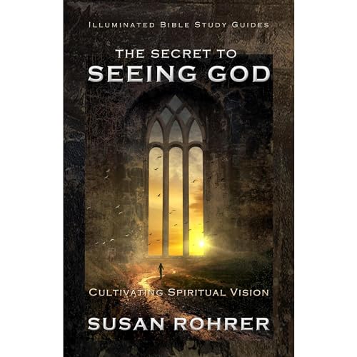 The Secret to Seeing God