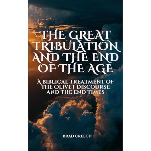 The Great Tribulation and the End of the Age