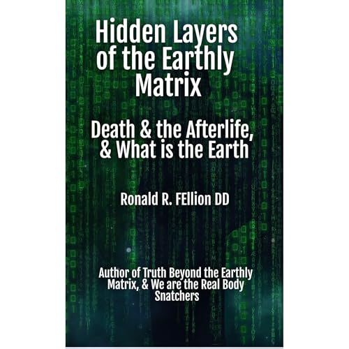 Hidden Layers of the Earthly Matrix