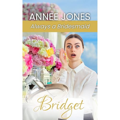 Bridget (Always a Bridesmaid - Book 2)