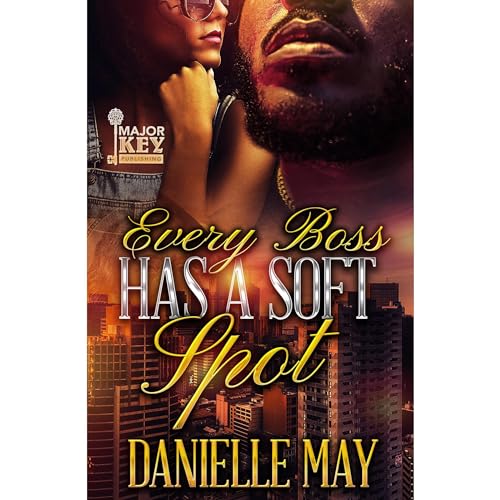 Every Boss Has A Soft Spot by Danielle May