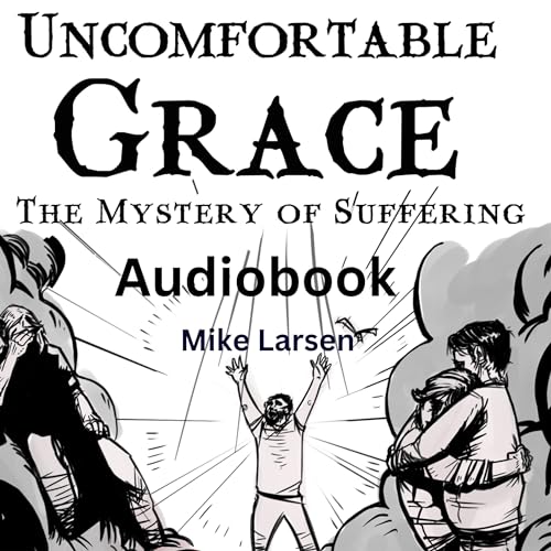 Uncomfortable Grace