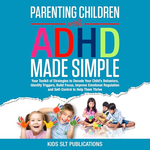 Parenting Children with ADHD Made Simple