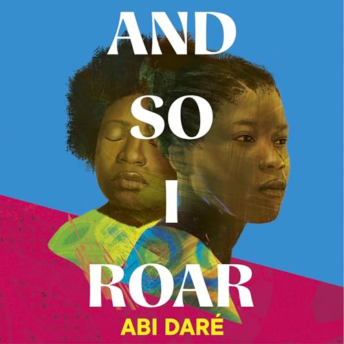 And So I Roar by Abi Daré