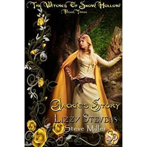 The Witches Of Snow Hollow Book Three Jackie's Story by Lizzy Stevens