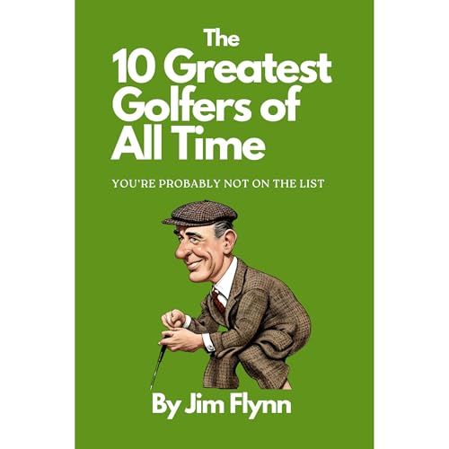 The 10 Greatest Golfers of All Time