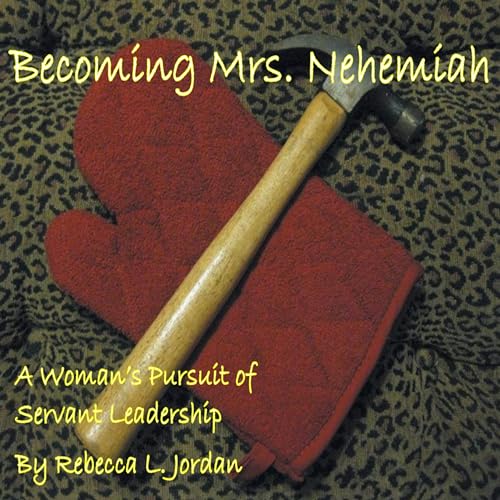 Becoming Mrs. Nehemiah by Rebecca L. Jordan