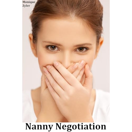Nanny Negotiation by Monique Zyler