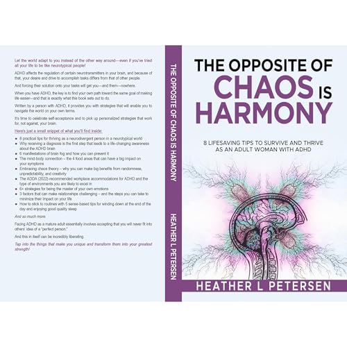 The Opposite of Chaos Is Harmony by Heather L Petersen