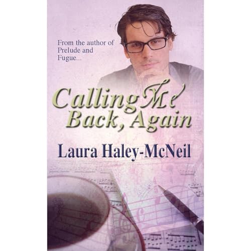 Calling Me Back, Again by Laura Haley-McNeil