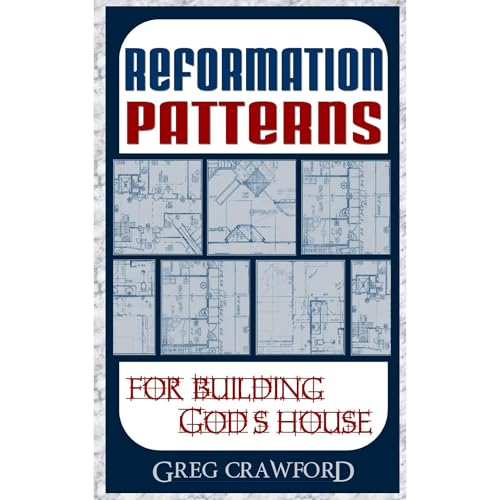Reformation Patterns For Building Gods House