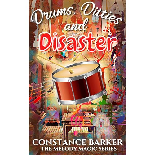 Drums, Ditties and Disaster by Constance Barker