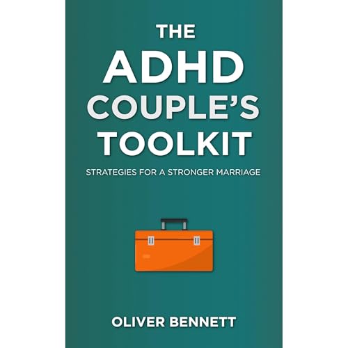 The ADHD Couple's Toolkit by Oliver Bennett