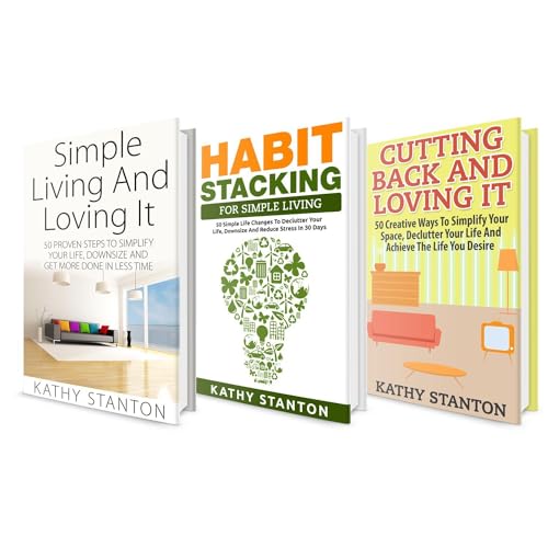 Simple Living: 3 Manuscripts by Kathy Stanton