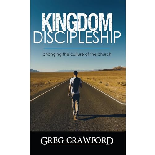 Kingdom Discipleship by Greg Crawford