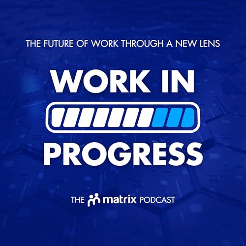 Work in Progress - The Matrix Podcast by Matrix