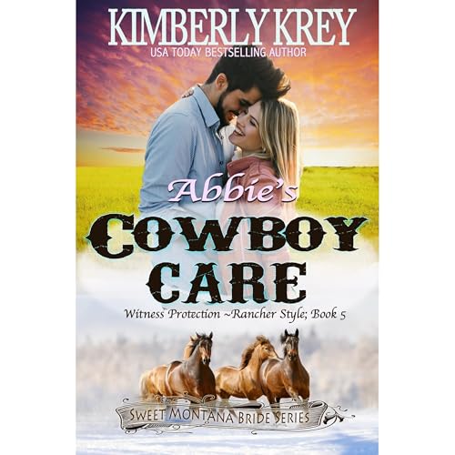 Abbie's Cowboy Care: Witness Protection - Rancher Style