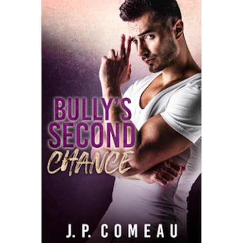 Bully's Second Chance by J.P. Comeau