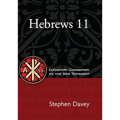 Hebrews 11 by Stephen Davey