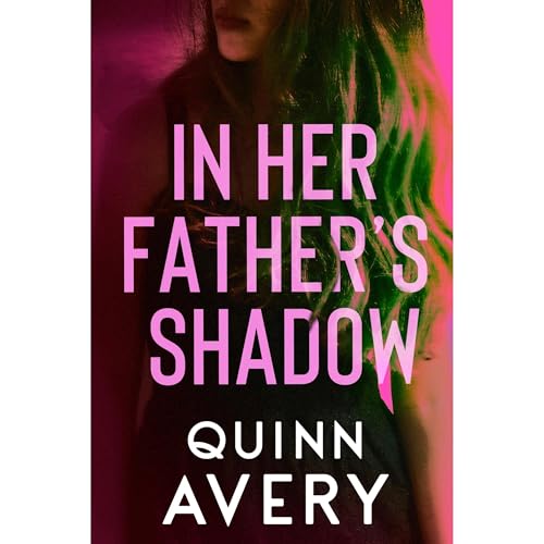In Her Father's Shadow by Quinn Avery