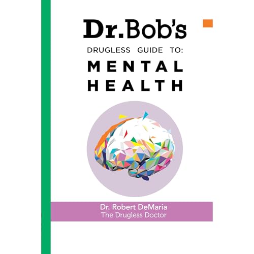 Dr. Bob's Drugless Guide to Mental Health by Dr. Robert DeMaria