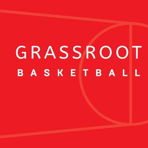 GrassRoot Basketball Academy Podcast by Rallo_Tech Sports Health and Fitness