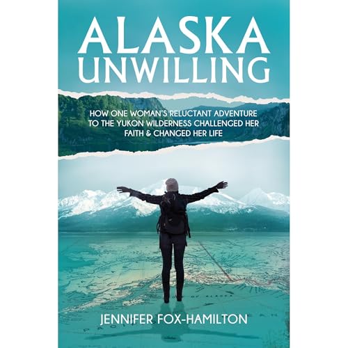 Alaska Unwilling by Jennifer Fox-Hamilton