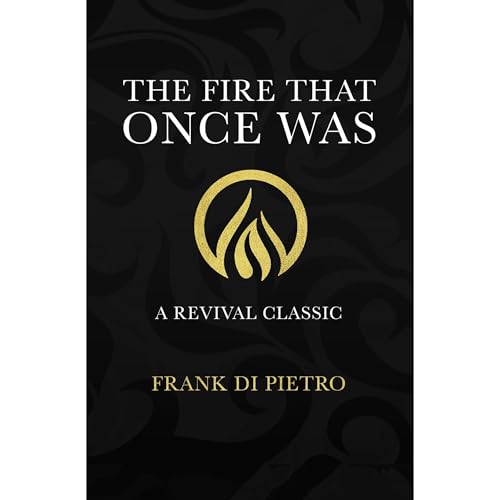 The Fire That Once Was by Frank Di Pietro