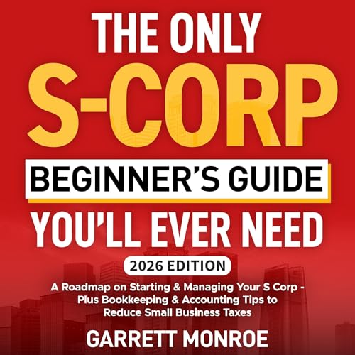The Only S-Corp Beginner's Guide You'll Ever Need