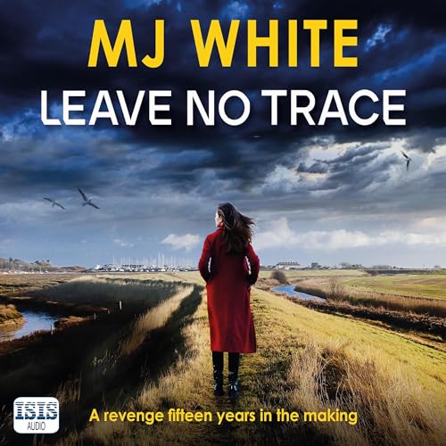Leave No Trace by M. J. White