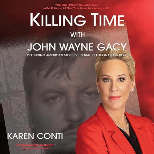 Killing Time with John Wayne Gacy by Karen Conti