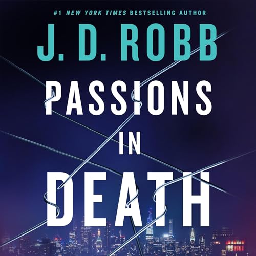 Passions in Death: An Eve Dallas Novel by J. D. Robb