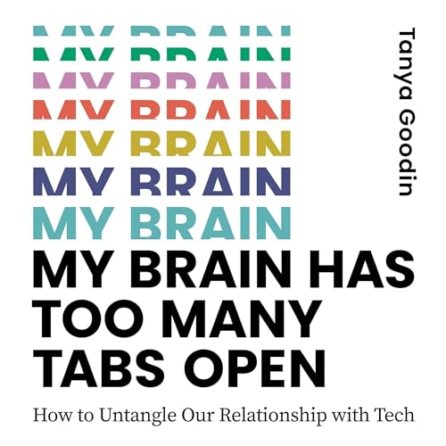 My Brain Has Too Many Tabs Open by Tanya Goodin