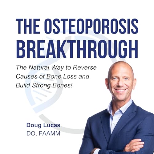 The Osteoporosis Breakthrough by Doug Lucas