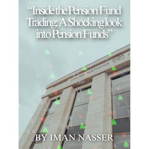 Inside the Pension Fund Trading: A Shocking look into Pension Funds
