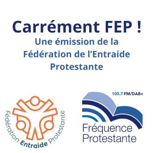 Carrément FEP ! by Fédération de l'Entraide Protestante