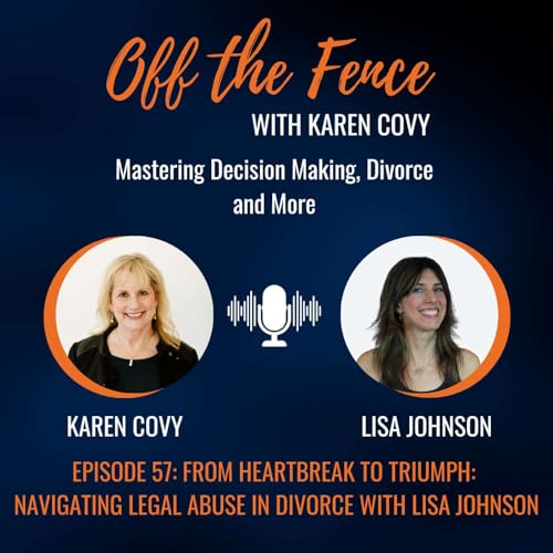 From Heartbreak to Triumph: Navigating Legal Abuse in Divorce with Lisa Johnson