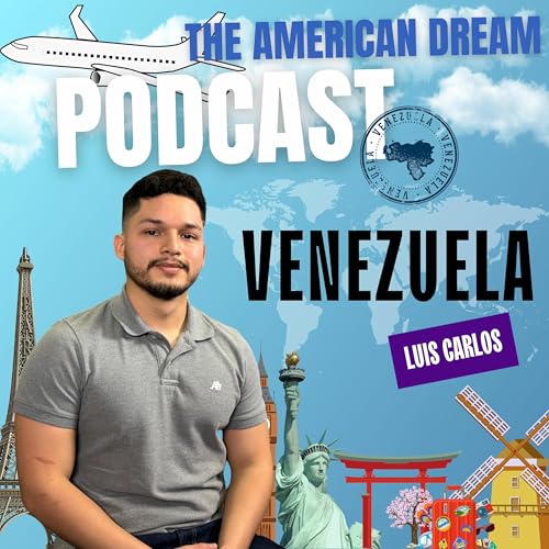 Destined Dreams: A Venezuelan's Path to the American Dream | THE AMERICAN DREAM PODCAST - WORLD TOUR by Unknown