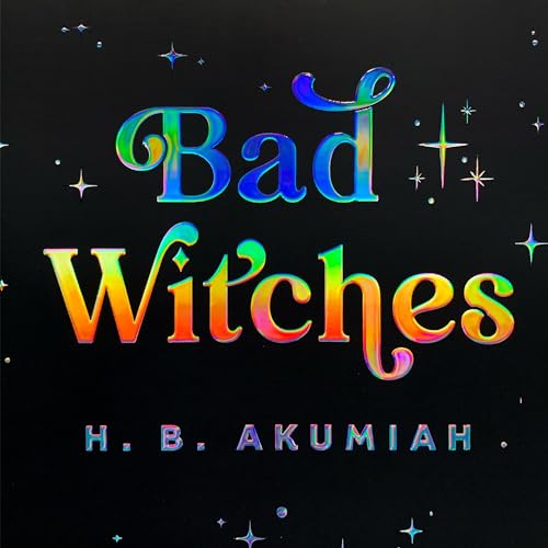 Bad Witches by H. B. Akumiah