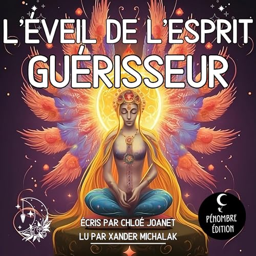 L’éveil de l’esprit Guérisseur [Awakening the Healing Spirit]