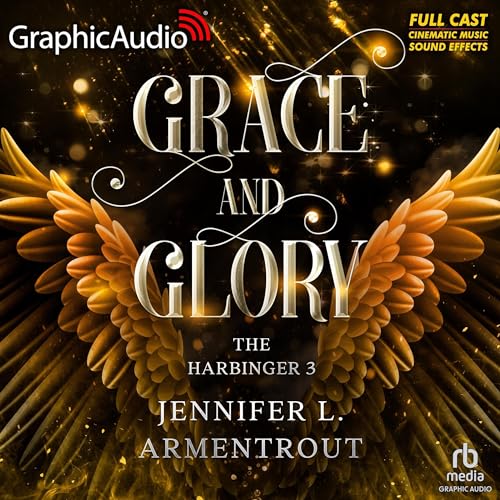 Grace and Glory (Dramatized Adaptation) by Jennifer L. Armentrout